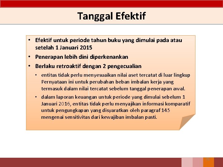 Tanggal Efektif • Efektif untuk periode tahun buku yang dimulai pada atau setelah 1