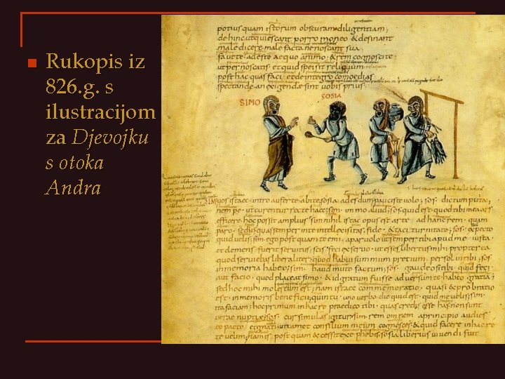 n Rukopis iz 826. g. s ilustracijom za Djevojku s otoka Andra n Rukopis iz 826. g. s ilustracijom za Djevojku s otoka Andra