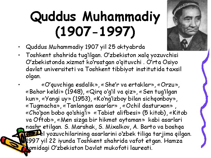 Quddus Muhammadiy (1907 -1997) • Quddus Muhammadiy 1907 yil 25 oktyabrda • Toshkent shahrida