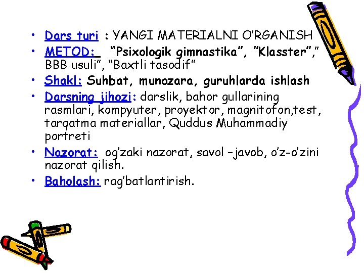  • Dars turi : YANGI MATERIALNI O’RGANISH • METOD: “Psixologik gimnastika”, ”Klasster”, ”