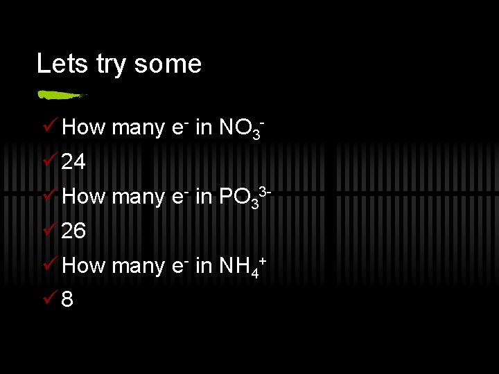 Lets try some ü How many e- in NO 3ü 24 ü How many