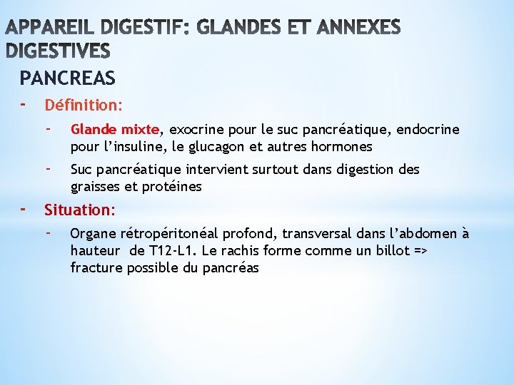 PANCREAS - Définition: - - Glande mixte, exocrine pour le suc pancréatique, endocrine pour