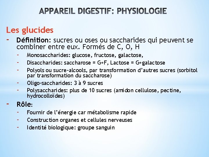 Les glucides - Définition: sucres ou oses ou saccharides qui peuvent se combiner entre