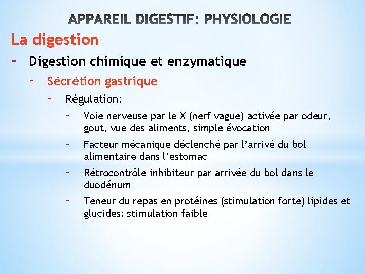 La digestion - Digestion chimique et enzymatique - Sécrétion gastrique - Régulation: - Voie