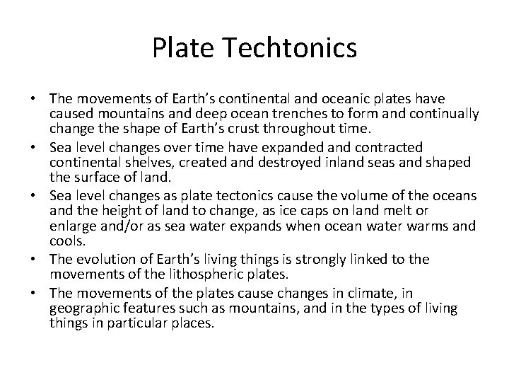 Plate Techtonics • The movements of Earth’s continental and oceanic plates have caused mountains