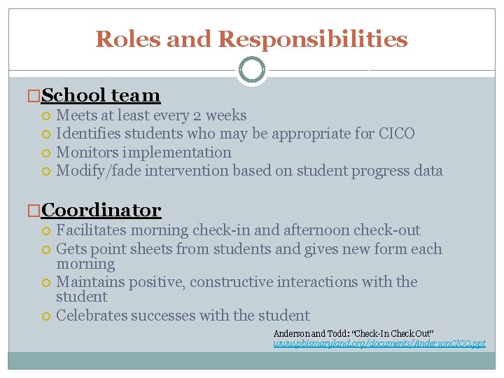 Roles and Responsibilities �School team Meets at least every 2 weeks Identifies students who