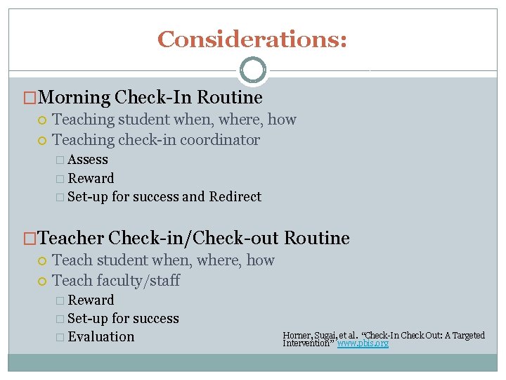 Considerations: �Morning Check-In Routine Teaching student when, where, how Teaching check-in coordinator � Assess