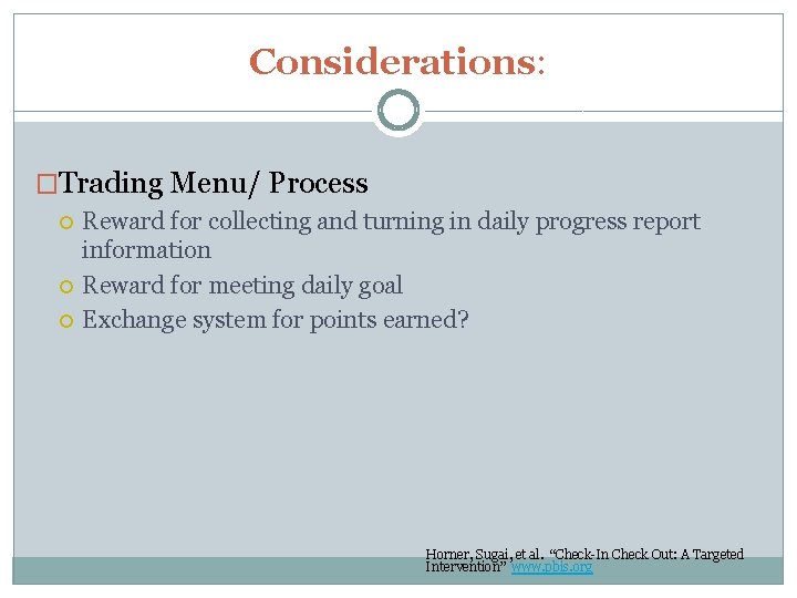 Considerations: �Trading Menu/ Process Reward for collecting and turning in daily progress report information