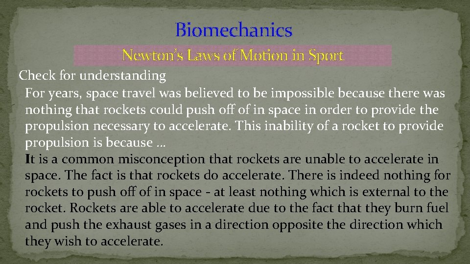 Biomechanics Newton’s Laws of Motion in Sport Check for understanding For years, space travel