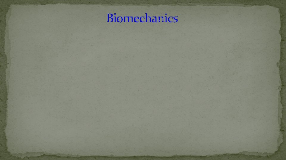 Biomechanics 