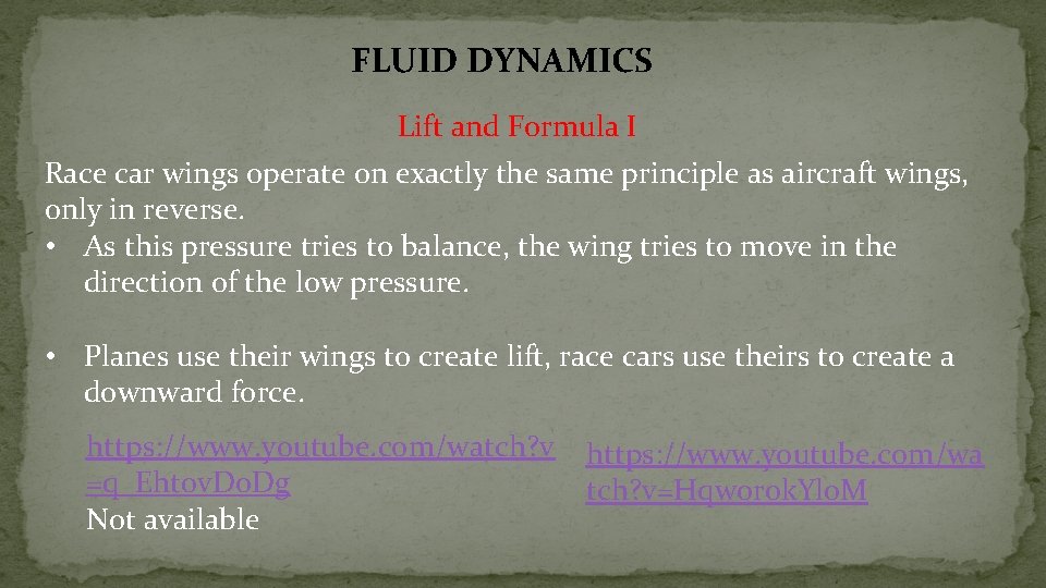 FLUID DYNAMICS Lift and Formula I Race car wings operate on exactly the same