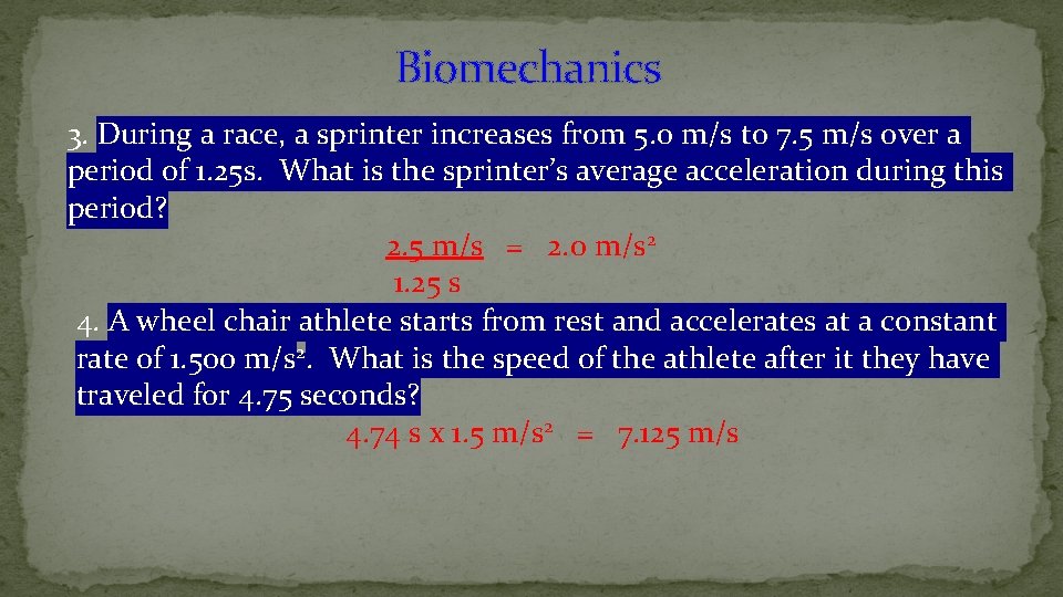 Biomechanics 3. During a race, a sprinter increases from 5. 0 m/s to 7.