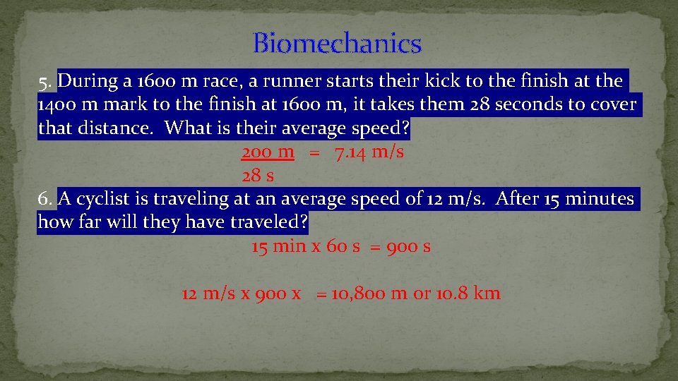 Biomechanics 5. During a 1600 m race, a runner starts their kick to the