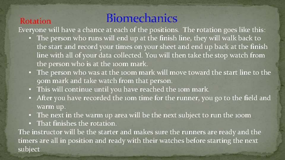 Rotation Biomechanics Everyone will have a chance at each of the positions. The rotation