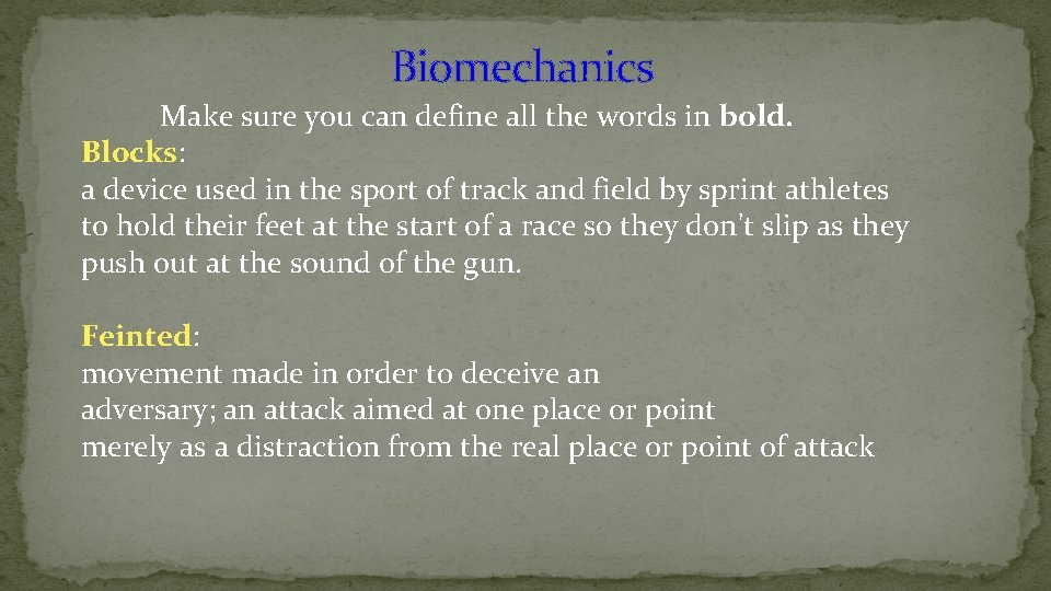 Biomechanics Make sure you can define all the words in bold. Blocks: a device