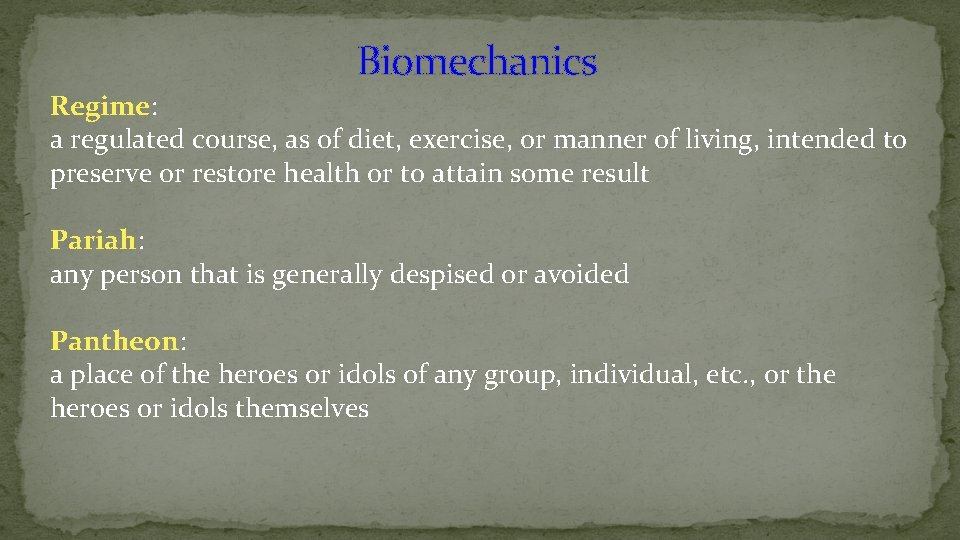 Biomechanics Regime: a regulated course, as of diet, exercise, or manner of living, intended