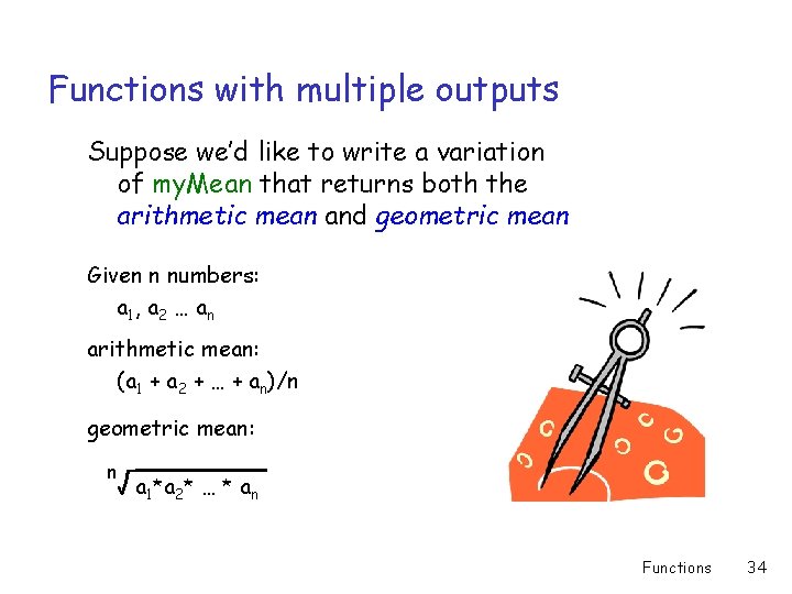 Functions with multiple outputs Suppose we’d like to write a variation of my. Mean