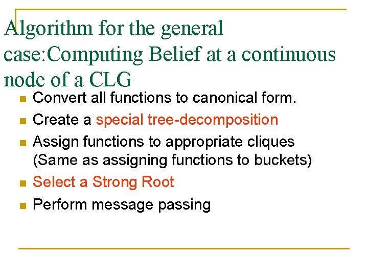 Algorithm for the general case: Computing Belief at a continuous node of a CLG