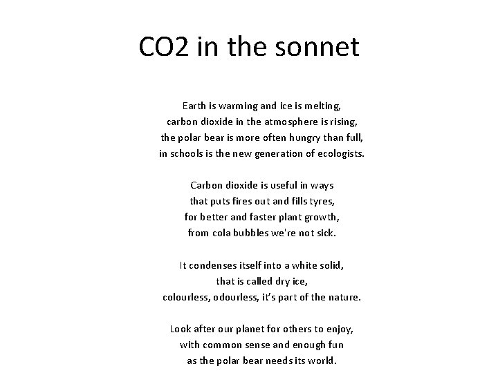 CO 2 in the sonnet Earth is warming and ice is melting, carbon dioxide