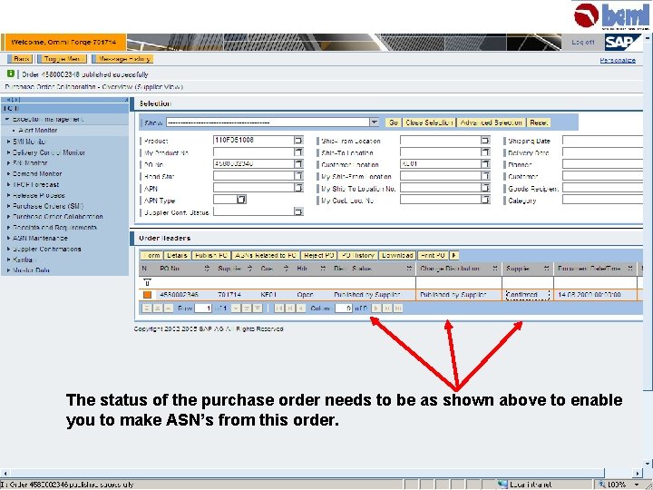 The status of the purchase order needs to be as shown above to enable