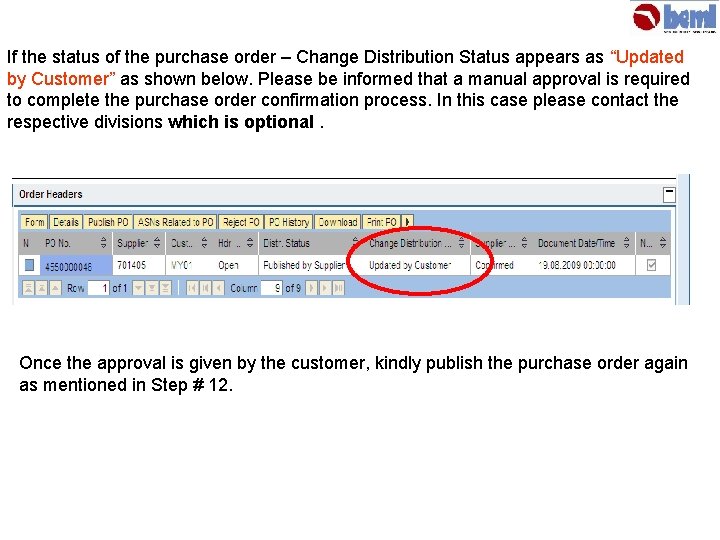 If the status of the purchase order – Change Distribution Status appears as “Updated