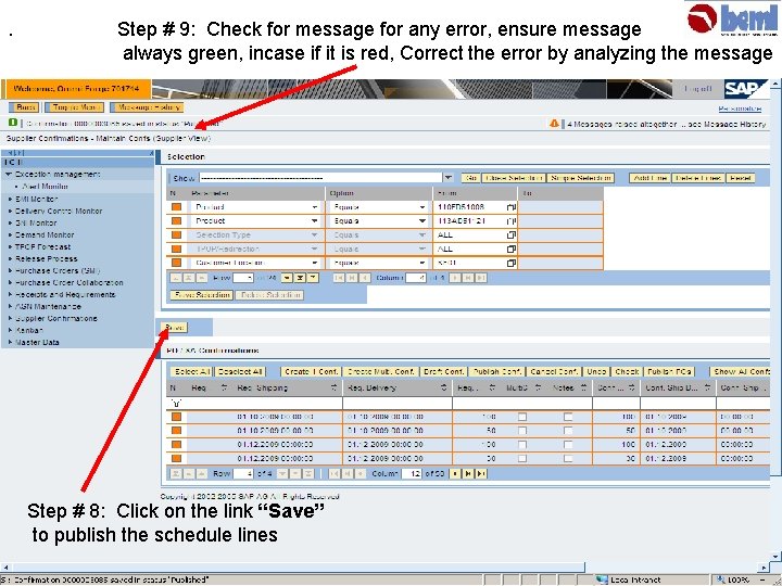 . Step # 9: Check for message for any error, ensure message always green,