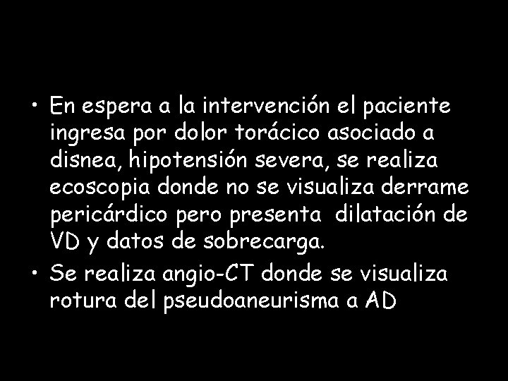  • En espera a la intervención el paciente ingresa por dolor torácico asociado