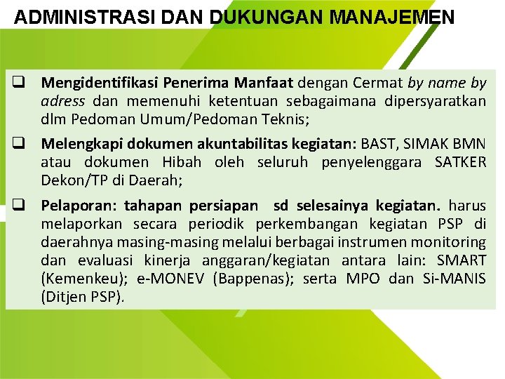 ADMINISTRASI DAN DUKUNGAN MANAJEMEN q Mengidentifikasi Penerima Manfaat dengan Cermat by name by adress