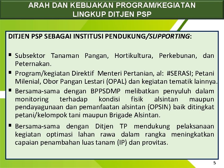 ARAH DAN KEBIJAKAN PROGRAM/KEGIATAN LINGKUP DITJEN PSP SEBAGAI INSTITUSI PENDUKUNG/SUPPORTING: § Subsektor Tanaman Pangan,