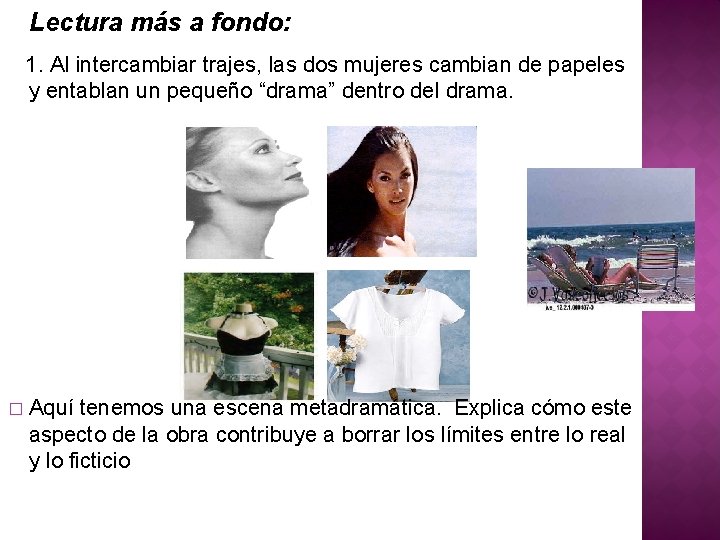 Lectura más a fondo: 1. Al intercambiar trajes, las dos mujeres cambian de papeles Lectura más a fondo: 1. Al intercambiar trajes, las dos mujeres cambian de papeles