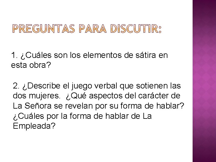 1. ¿Cuáles son los elementos de sátira en esta obra? 2. ¿Describe el juego 1. ¿Cuáles son los elementos de sátira en esta obra? 2. ¿Describe el juego