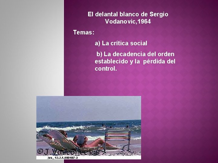 El delantal blanco de Sergio Vodanovic, 1964 Temas: a) La crítica social b) La El delantal blanco de Sergio Vodanovic, 1964 Temas: a) La crítica social b) La