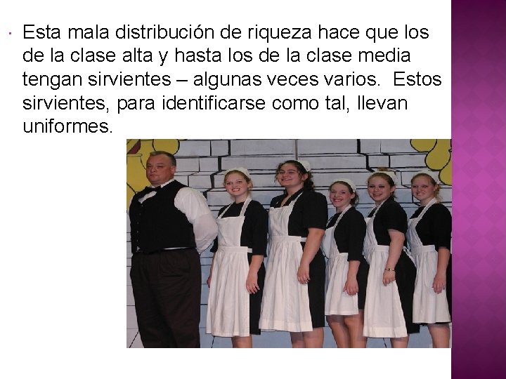 Esta mala distribución de riqueza hace que los de la clase alta y Esta mala distribución de riqueza hace que los de la clase alta y