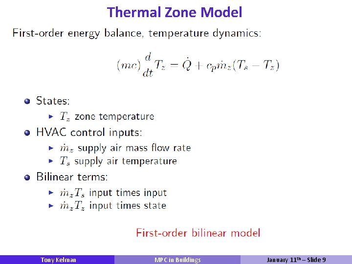 Thermal Zone Model Tony Kelman MPC in Buildings January 11 th – Slide 9