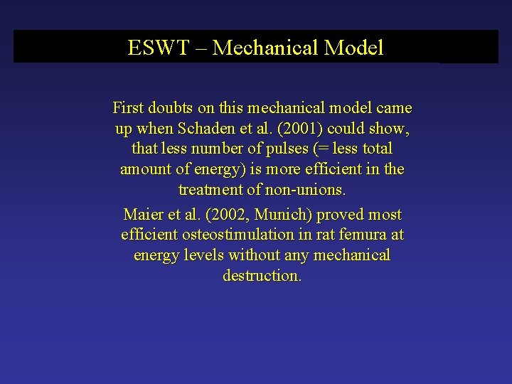 ESWT – Mechanical Model First doubts on this mechanical model came up when Schaden