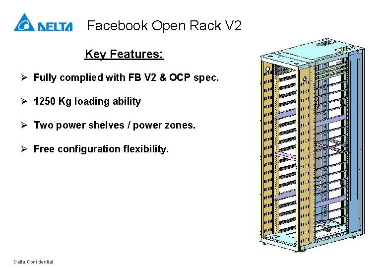 Facebook Open Rack V 2 Key Features: Ø Fully complied with FB V 2
