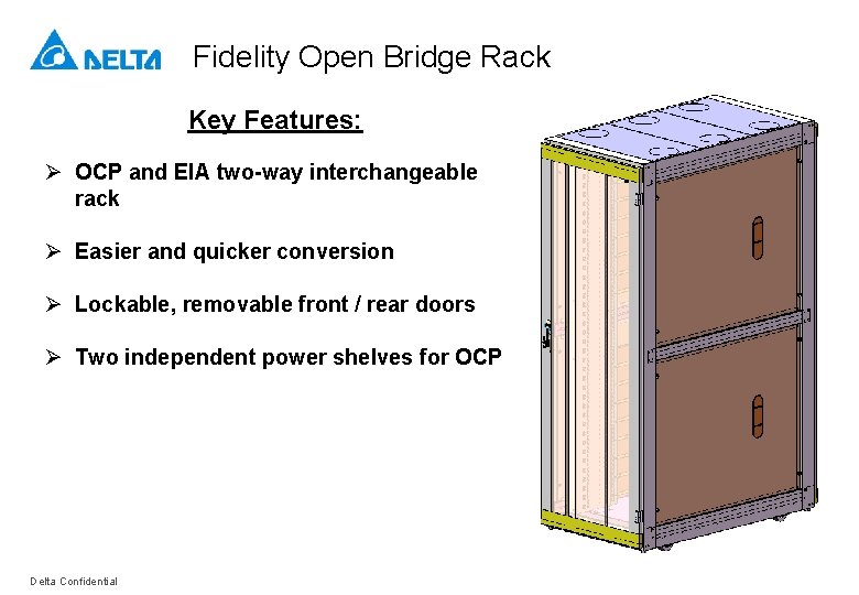 Fidelity Open Bridge Rack Key Features: Ø OCP and EIA two-way interchangeable rack Ø