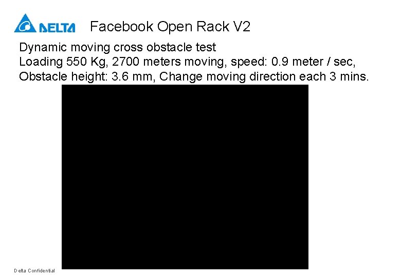 Facebook Open Rack V 2 Dynamic moving cross obstacle test Loading 550 Kg, 2700