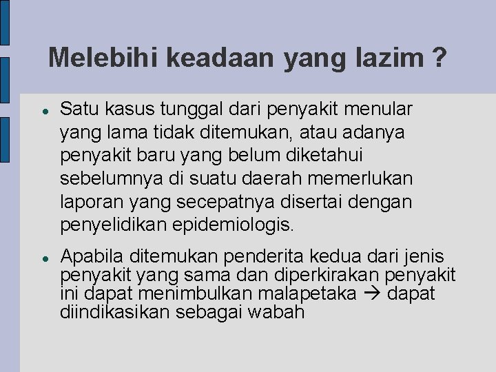 Melebihi keadaan yang lazim ? Satu kasus tunggal dari penyakit menular yang lama tidak