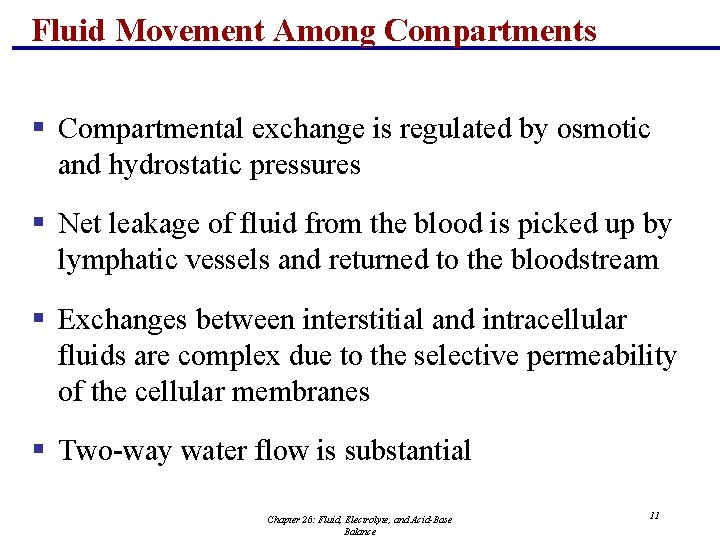 Fluid Movement Among Compartments § Compartmental exchange is regulated by osmotic and hydrostatic pressures