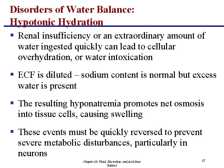 Disorders of Water Balance: Hypotonic Hydration § Renal insufficiency or an extraordinary amount of