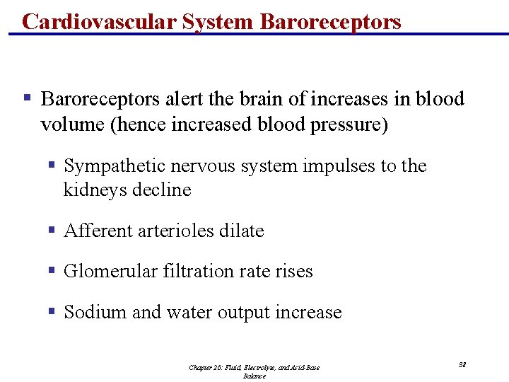 Cardiovascular System Baroreceptors § Baroreceptors alert the brain of increases in blood volume (hence