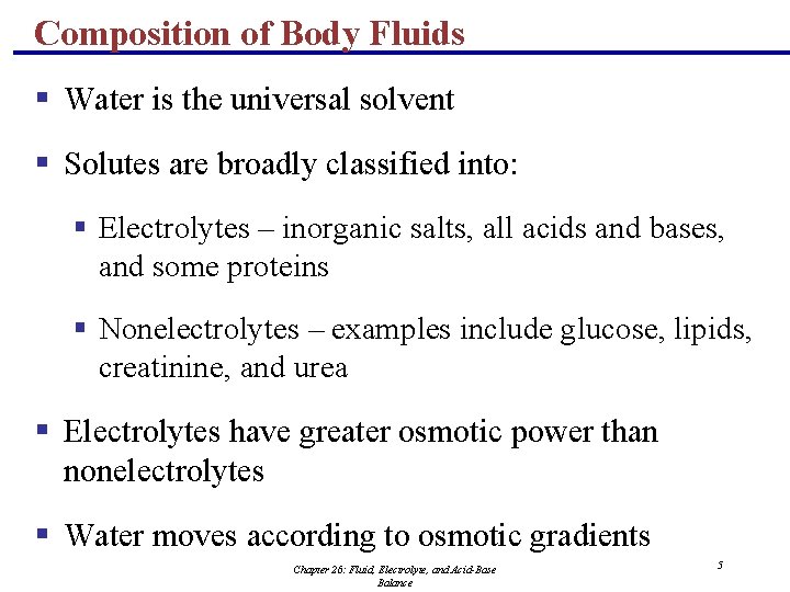 Composition of Body Fluids § Water is the universal solvent § Solutes are broadly