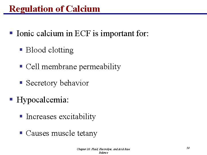 Regulation of Calcium § Ionic calcium in ECF is important for: § Blood clotting