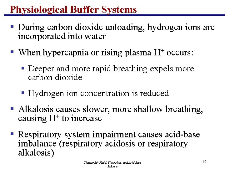 Physiological Buffer Systems § During carbon dioxide unloading, hydrogen ions are incorporated into water