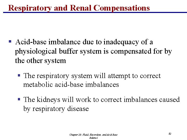 Respiratory and Renal Compensations § Acid-base imbalance due to inadequacy of a physiological buffer