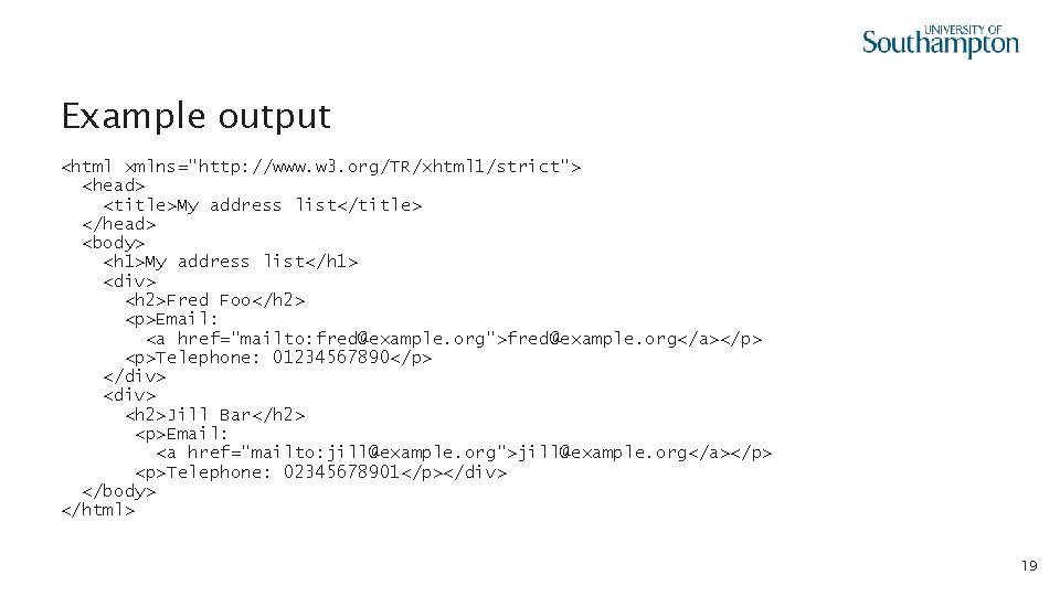 Example output <html xmlns="http: //www. w 3. org/TR/xhtml 1/strict"> <head> <title>My address list</title> </head>