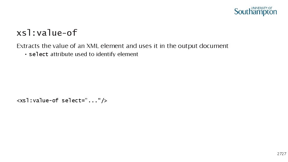 xsl: value-of Extracts the value of an XML element and uses it in the