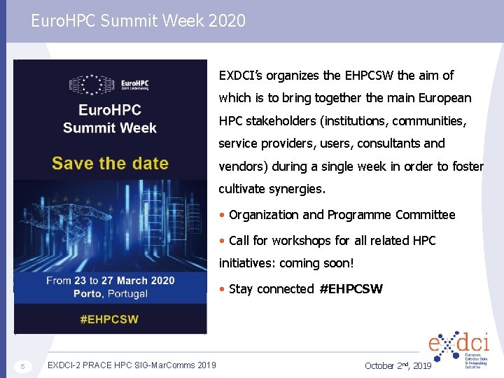 Euro. HPC Summit Week 2020 EXDCI’s organizes the EHPCSW the aim of which is