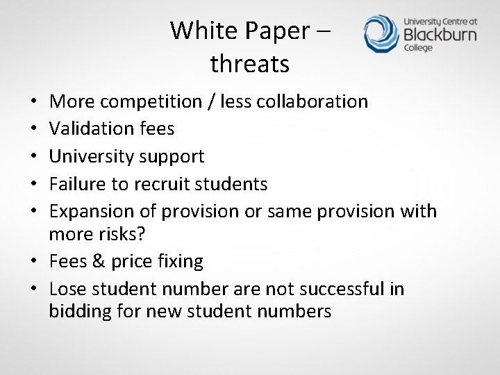 White Paper – threats More competition / less collaboration Validation fees University support Failure